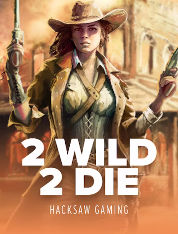 2 Wild 2 Die